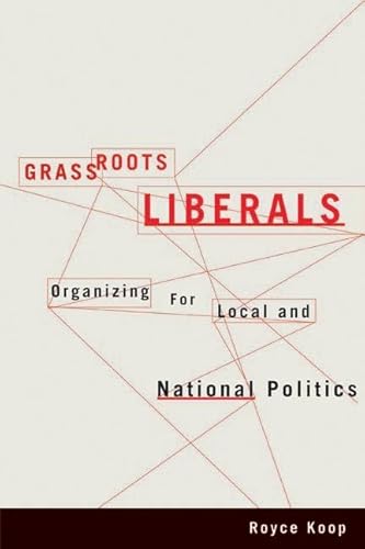 9780774820974: Grassroots Liberals: Organizing for Local and National Politics