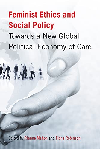 9780774821063: Feminist Ethics and Social Policy: Towards a New Global Political Economy of Care
