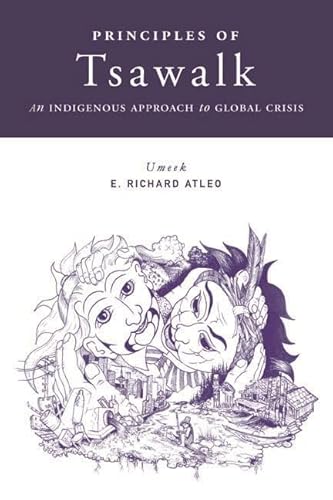 9780774821278: Principles of Tsawalk: An Indigenous Approach to Global Crisis