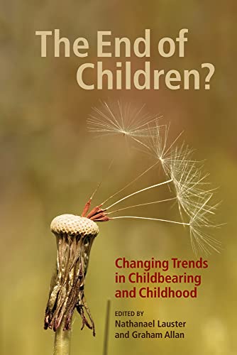 9780774821926: The End of Children?: Changing Trends in Childbearing and Childhood