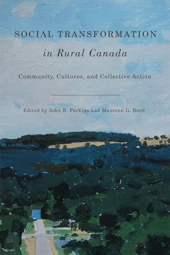 Stock image for Social Transformation in Rural Canada. Community, Cultures, and Collective Action for sale by Literary Cat Books