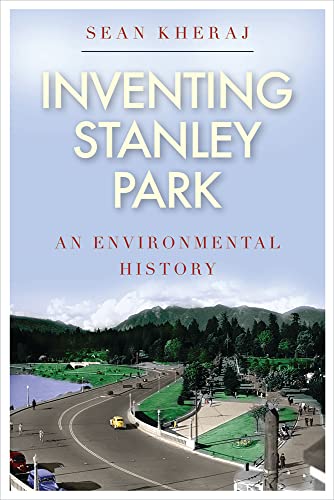 Imagen de archivo de Inventing Stanley Park: An Environmental History a la venta por ThriftBooks-Dallas