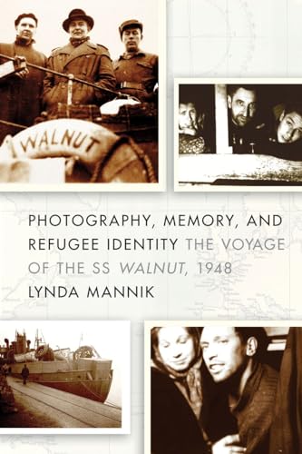 9780774824446: Photography, Memory, and Refugee Identity: The Voyage of the SS Walnut, 1948