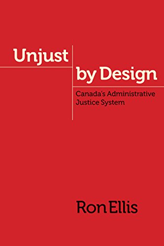 Beispielbild fr Unjust by Design: Canada?s Administrative Justice System (Law and Society) zum Verkauf von The Bookseller