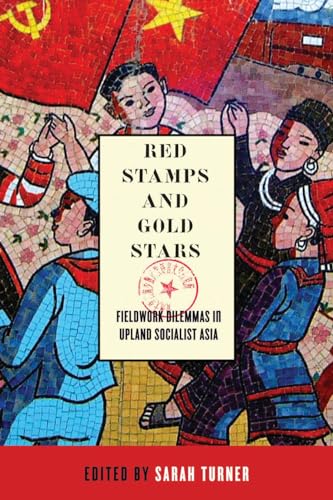 9780774824934: Red Stamps and Gold Stars: Fieldwork Dilemmas in Upland Socialist Asia