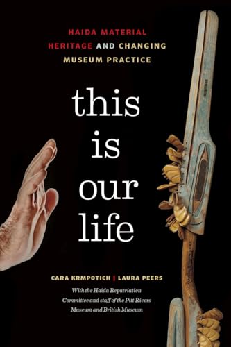 Stock image for This Is Our Life: Haida Material Heritage and Changing Museum Practice for sale by Midtown Scholar Bookstore