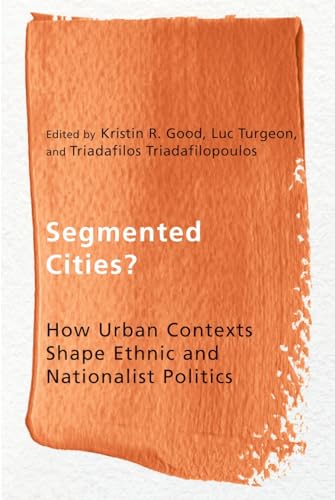 Stock image for Segmented Cities?   How Urban Contexts Shape Ethnic and Nationalist Politics for sale by Revaluation Books