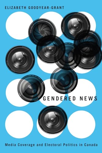 9780774826242: Gendered News: Media Coverage and Electoral Politics in Canada