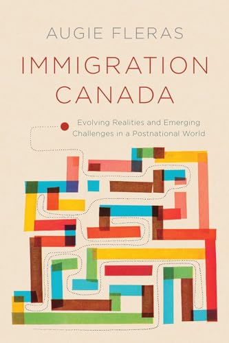 9780774826808: Immigration Canada: Evolving Realities and Emerging Challenges in a Postnational World