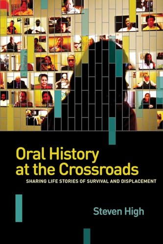 Stock image for Oral History at the Crossroads: Sharing Life Stories of Survival and Displacement (Shared: Oral and Public History) for sale by Books Unplugged