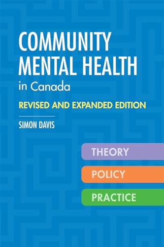 Imagen de archivo de Community Mental Health in Canada, Revised and Expanded Edition : Theory, Policy, and Practice a la venta por Better World Books: West