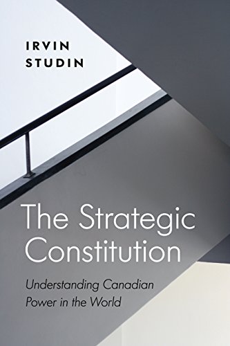 Beispielbild fr The Strategic Constitution: Understanding Canadian Power in the World zum Verkauf von Kennys Bookshop and Art Galleries Ltd.