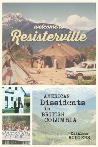 Imagen de archivo de Welcome to Resisterville: American Dissidents in British Columbia a la venta por HPB-Red