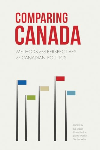 Stock image for Comparing Canada: Methods and Perspectives on Canadian Politics for sale by One Two Many Books