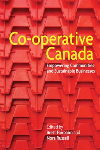 9780774827898: Co-operative Canada: Empowering Communities and Sustainable Businesses