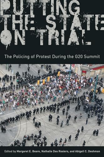 9780774828291: Putting the State on Trial: The Policing of Protest during the G20 Summit (Law and Society)
