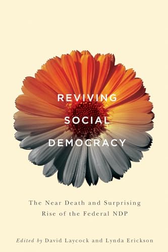 9780774828499: Reviving Social Democracy: The Near Death and Surprising Rise of the Federal NDP