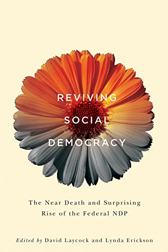 9780774828505: Reviving Social Democracy: The Near Death and Surprising Rise of the Federal NDP