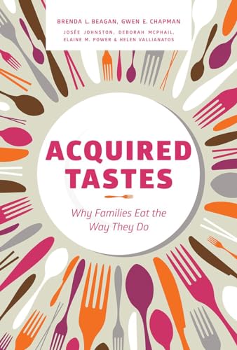 Beispielbild fr Acquired Tastes: Why Families Eat the Way They Do zum Verkauf von GF Books, Inc.