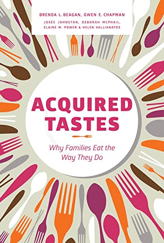 9780774828581: Acquired Tastes: Why Families Eat the Way They Do