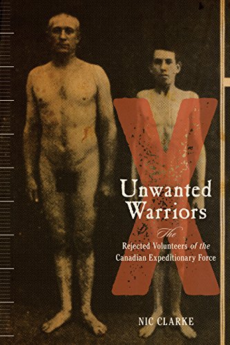 9780774828888: Unwanted Warriors: Rejected Volunteers of the Canadian Expeditionary Force (Studies in Canadian Military History)
