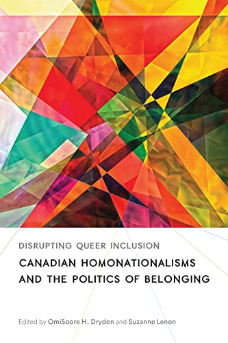 9780774829441: Disrupting Queer Inclusion: Canadian Homonationalisms and the Politics of Belonging (Sexuality Stud)