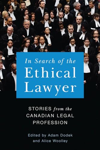 9780774830980: In Search of the Ethical Lawyer: Stories from the Canadian Legal Profession (Law and Society)