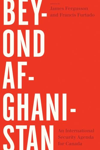 9780774831987: Beyond Afghanistan: An International Security Agenda for Canada