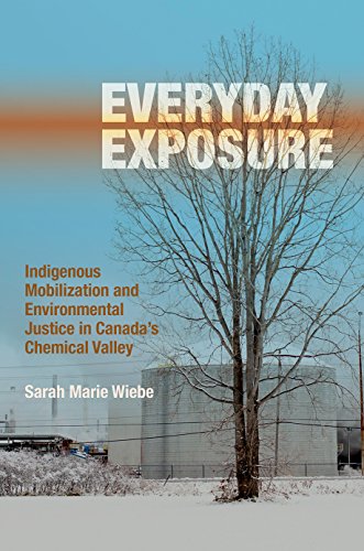 Imagen de archivo de Everyday Exposure: Indigenous Mobilization and Environmental Justice in Canadas Chemical Valley a la venta por Big River Books