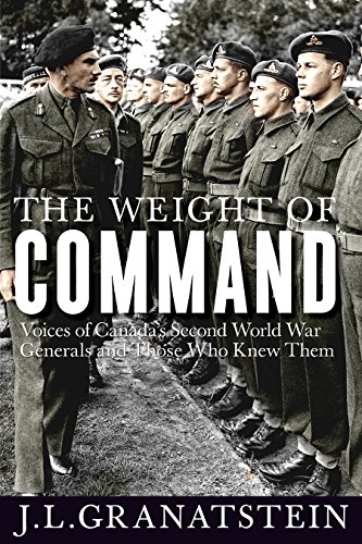 Imagen de archivo de The Weight of Command : Voices of Canada's Second World War Generals and Those Who Knew Them a la venta por Better World Books