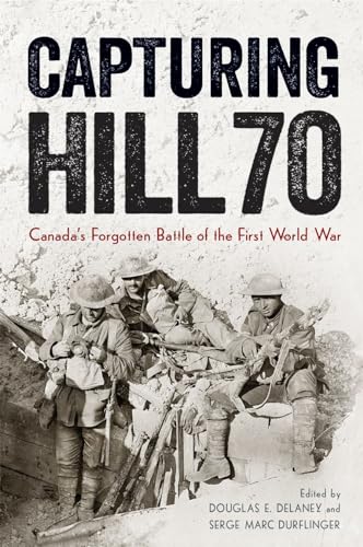 9780774833608: Capturing Hill 70: Canada’s Forgotten Battle of the First World War (Studies in Canadian Military History)