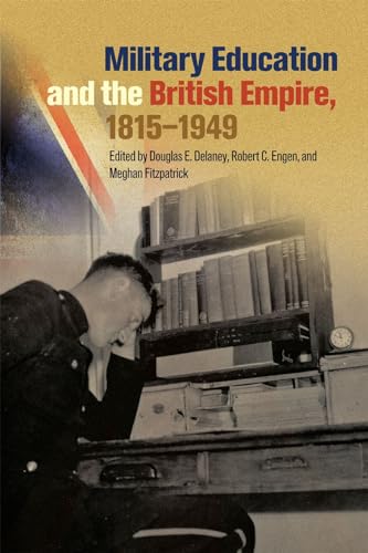 Beispielbild fr Military Education and the British Empire, 1815-1949 zum Verkauf von Revaluation Books
