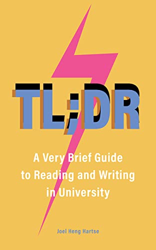 Stock image for TL;DR: A Very Brief Guide to Reading and Writing in University for sale by Housing Works Online Bookstore