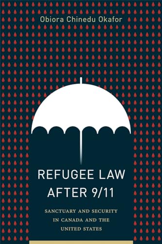 Stock image for Refugee Law after 9/11: Sanctuary and Security in Canada and the United States (Law and Society) for sale by Midtown Scholar Bookstore