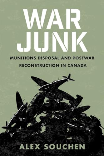 9780774862936: War Junk: Munitions Disposal and Postwar Reconstruction in Canada (Studies in Canadian Military History)