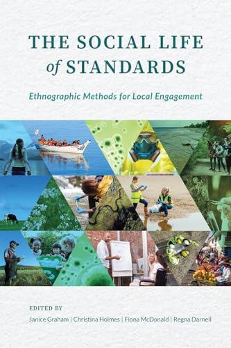 Stock image for The Social Life of Standards: Ethnographic Methods for Local Engagement for sale by Midtown Scholar Bookstore
