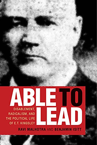 Stock image for Able to Lead: Disablement, Radicalism, and the Political Life of E.T. Kingsley for sale by SecondSale