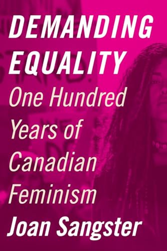 Stock image for Demanding Equality: One Hundred Years of Canadian Feminism for sale by Midtown Scholar Bookstore