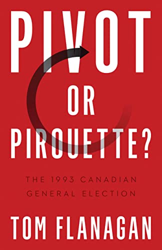 Stock image for Pivot or Pirouette?: The 1993 Canadian General Election (Turning Points) for sale by Monster Bookshop