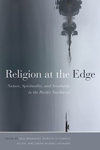 Beispielbild fr Religion at the Edge: Nature, Spirituality, and Secularity in the Pacific Northwest zum Verkauf von BooksRun