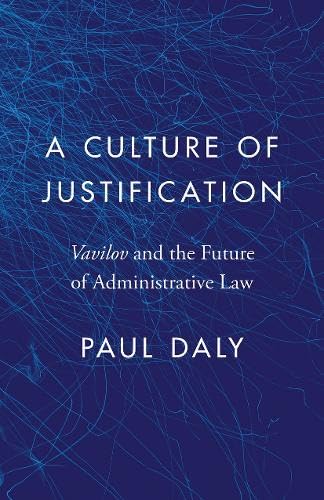 Beispielbild fr A Culture of Justification   Vavilov and the Future of Administrative Law zum Verkauf von Revaluation Books