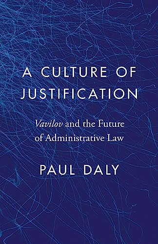 Imagen de archivo de A Culture of Justification   Vavilov and the Future of Administrative Law a la venta por Revaluation Books