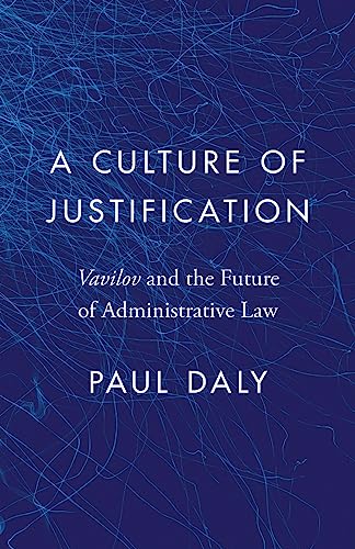 Stock image for A Culture of Justification   Vavilov and the Future of Administrative Law for sale by Revaluation Books