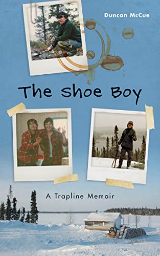 Imagen de archivo de The Shoe Boy: A Trapline Memoir a la venta por SecondSale