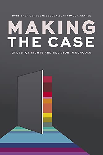 9780774880701: Making the Case: 2SLGBTQ+ Rights and Religion in Schools