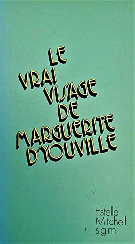 9780775001587: Le vrai visage de Marguerite d'Youville, 1701-1771 (French Edition)