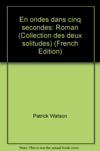 Stock image for En Ondes Dans Cinq Secondes : Roman for sale by Better World Books