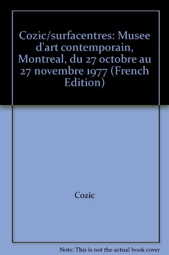 Beispielbild fr Cozic/surfacentres: Musee d'art contemporain, Montreal, du 27 octobre au 27 novembre 1977 (French Edition) zum Verkauf von Zubal-Books, Since 1961