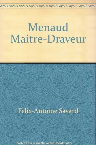 Beispielbild fr Menaud Maitre-Draveur zum Verkauf von Better World Books