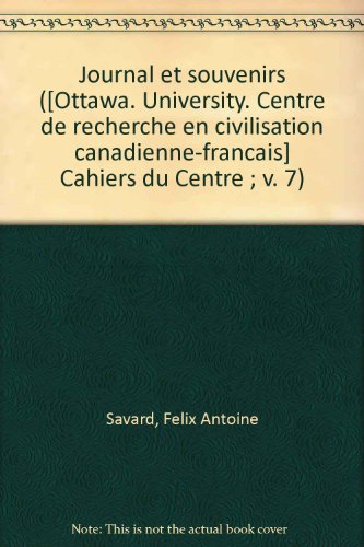 Stock image for Journal et souvenirs ([Ottawa. University. Centre de recherche en civilisation canadienne-franc?ais] Cahiers du Centre ; v. 7) (French Edition) for sale by Irish Booksellers